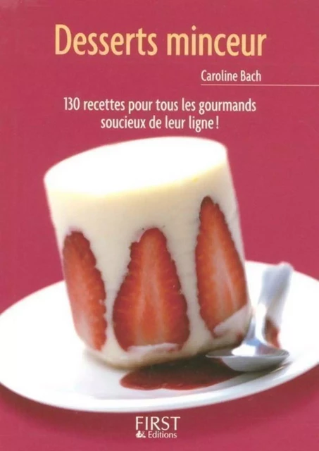 Le Petit Livre de - Desserts minceur - Caroline Bach - edi8