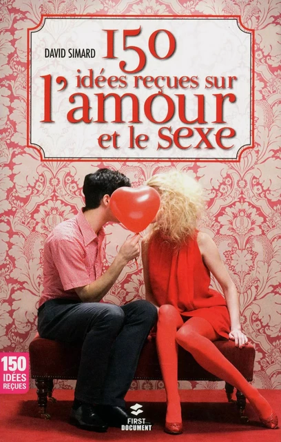 150 idées reçues sur l'amour et le sexe - David Simard - edi8