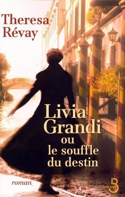 Livia Grandi ou le souffle du destin - Theresa Révay - Place des éditeurs