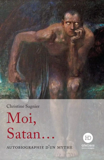 Moi, Satan - Christine Sagnier - Ateliers Henry Dougier