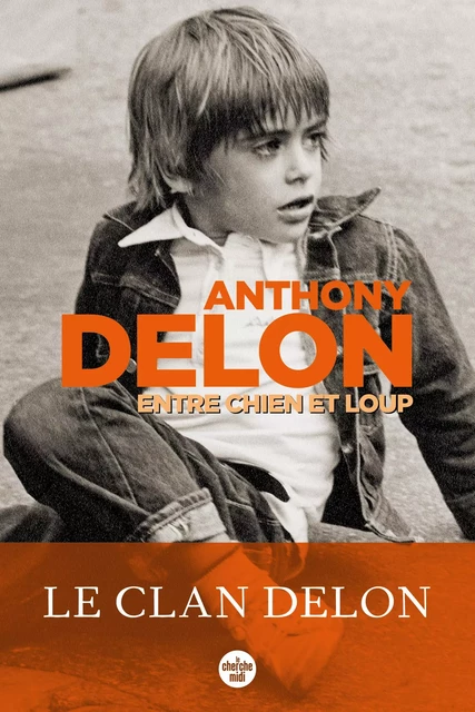 Entre chien et loup - Anthony Delon - Cherche Midi