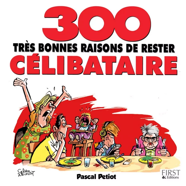 300 très bonnes raisons de rester célibataire - Pascal Petiot - edi8