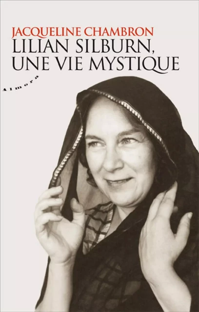 Lilian Silburn, une vie mystique - Jacqueline Chambron - Dervy