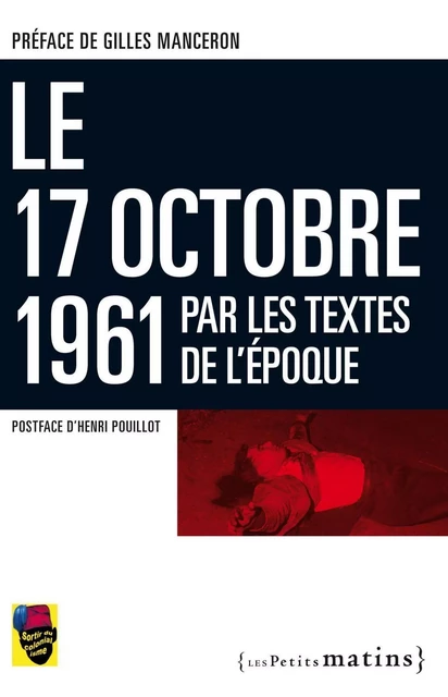 17 octobre 1961 par les textes de l'époque - Gilles Manceron, Henri Pouillot - Petits matins