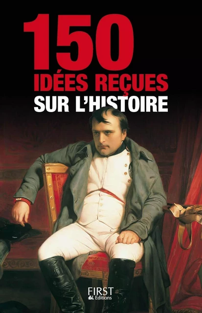 150 idées reçues sur l'Histoire -  Collectif - edi8