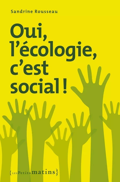 Oui, l'écologie c'est social ! - Sandrine Rousseau - Petits matins