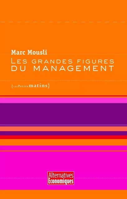 Les Grandes figures du management - Marc Mousli - Petits matins