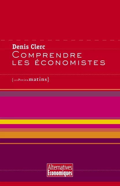 Comprendre les économistes - Denis Clerc - Petits matins