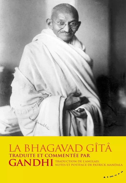 La Bhagavad-Gîtâ - traduite et commentée par Gandhi - Mahatma Gandhi - Dervy