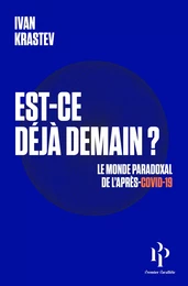 Est-ce déjà demain ? Le monde paradoxal de l'après-Covid-19