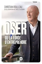 Oser ou la force d'entreprendre