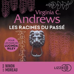 Les racines du passé - Fleurs captives - Tome 4