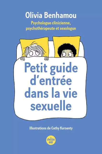 Petit guide d'entrée dans la vie sexuelle - Olivia Benhamou - Cherche Midi