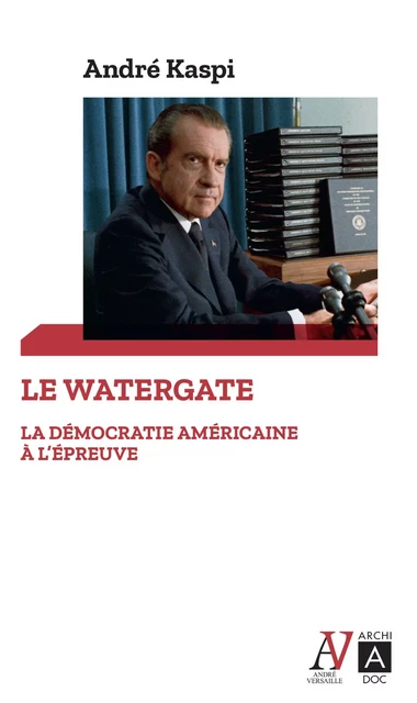 Le Watergate - André Kaspi - L'Archipel