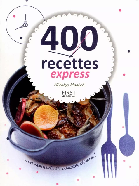 400 recettes express en moins de 15 minutes chrono - Héloïse MARTEL - edi8