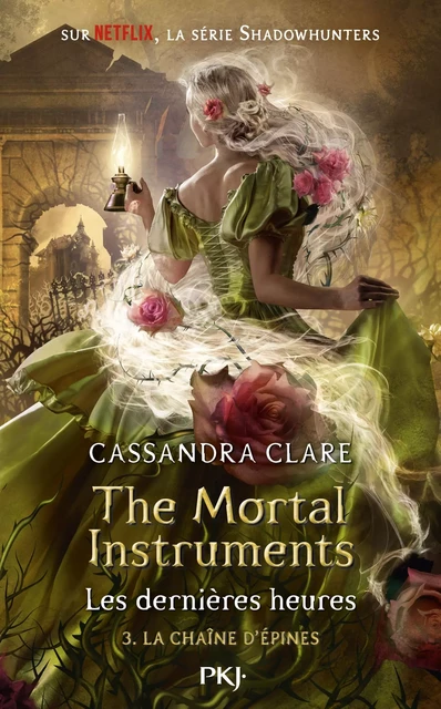 The Mortal Instruments, Les dernières heures - tome 03 : La chaîne d'épines - Cassandra Clare - Univers Poche