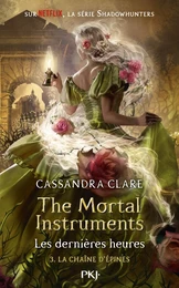 The Mortal Instruments, Les dernières heures - tome 03 : La chaîne d'épines