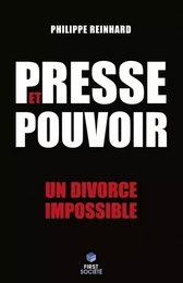 Presse et pouvoir : chronique d'un divorce impossible