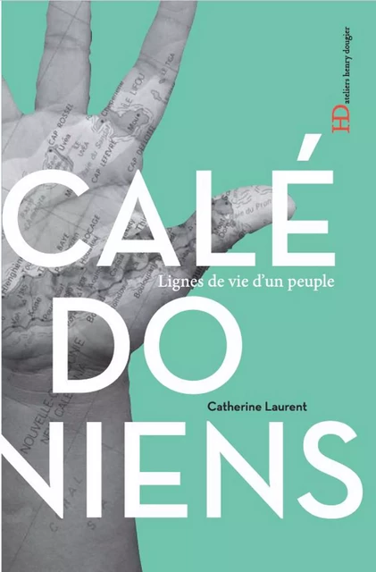 Les Calédoniens - Catherine C.Laurent - Ateliers Henry Dougier