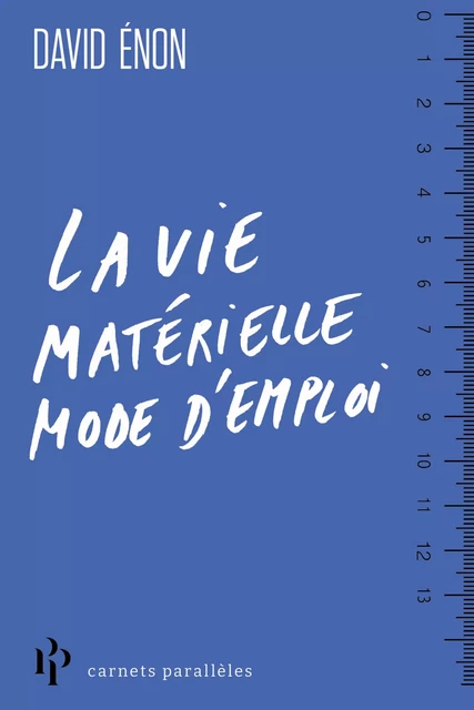 La vie matérielle mode demploi - David Enon - Premier parallele