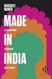 Made in India - Le laboratoire écologique de la planète