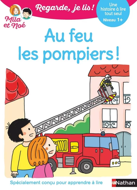 Regarde je lis ! Une histoire à lire tout seul - Au feu les pompiers ! Niveau 1 - Livre numérique - Éric Battut - Nathan