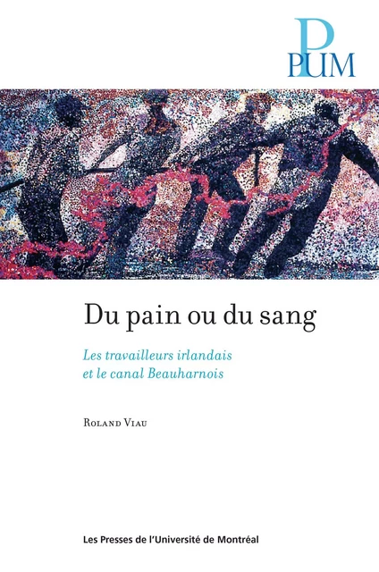 Du pain ou du sang - Roland Viau - Presses de l'Université de Montréal