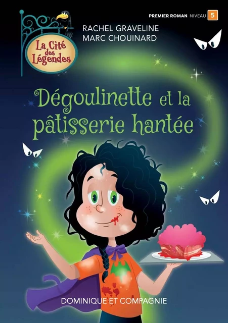 Dégoulinette et la pâtisserie hantée - Rachel Graveline - Dominique et compagnie