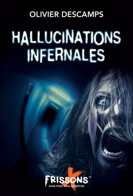 Hallucinations infernales - Olivier Descamps - Frissons