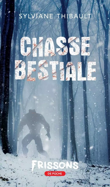 Chasse bestiale - Sylviane Thibault - Frissons