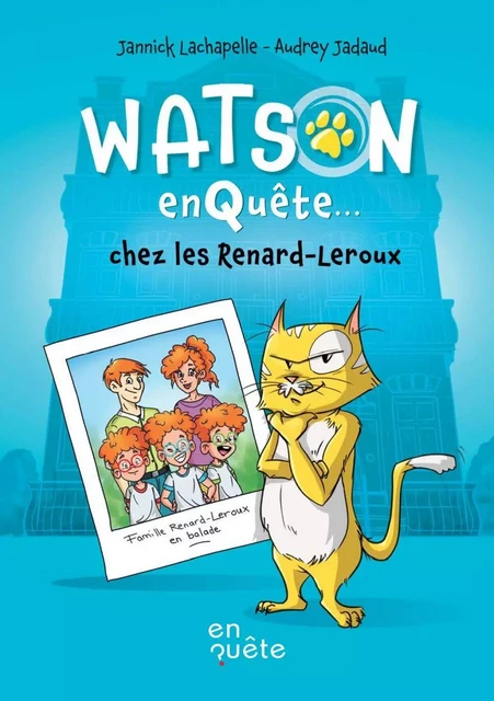 Watson enquête chez les Renard-Leroux - Jannick Lachapelle - En quête