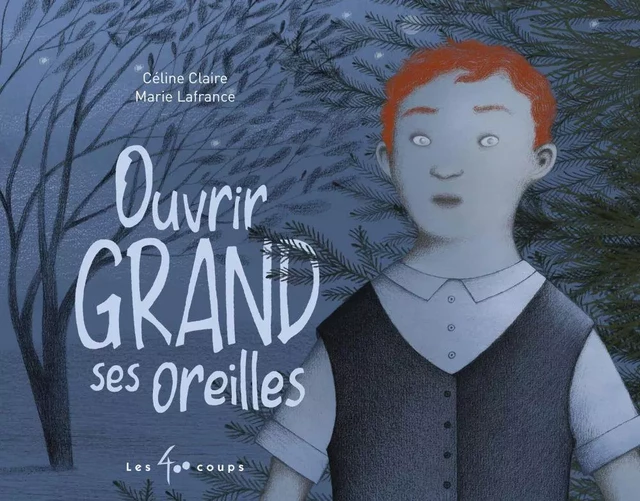 Ouvrir grand ses oreilles - Céline Claire - Les 400 coups