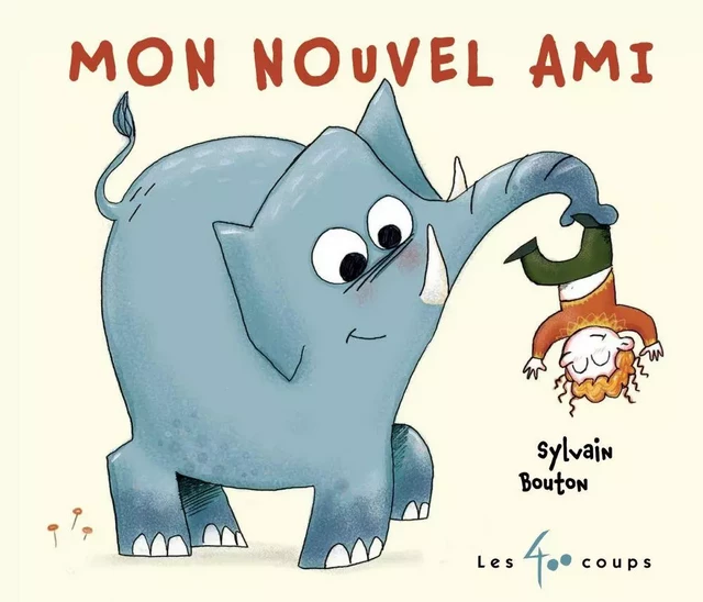 Mon nouvel ami - Sylvain Bouton - Les 400 coups