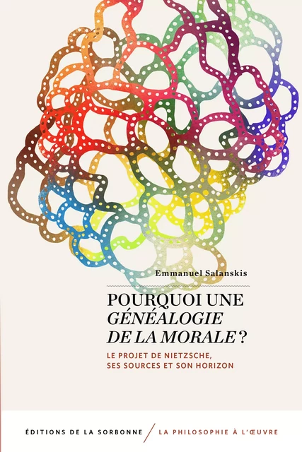 Pourquoi une Généalogie de la morale ? - Emmanuel Salanskis - Éditions de la Sorbonne