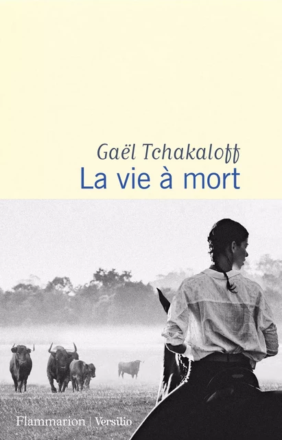 La vie à mort - Gaël Tchakaloff - Versilio