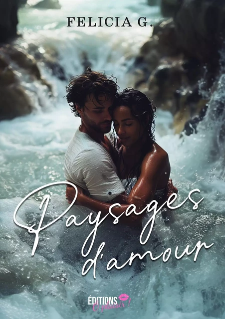 Paysages d'amour - Félicia G. - Ô Plaisir