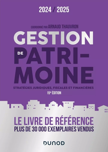 Gestion de patrimoine - 2024-2025 - Arnaud Thauvron - Dunod