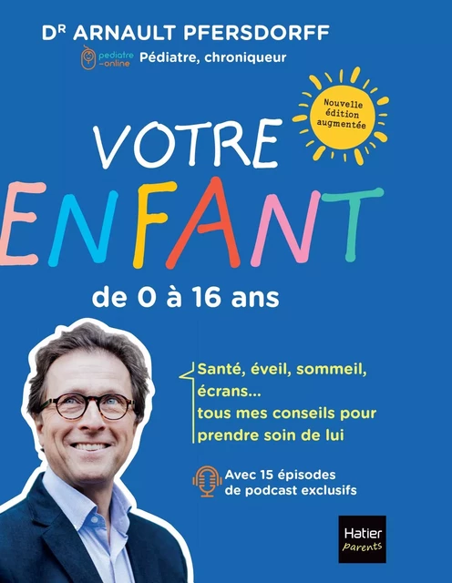 Votre enfant de 0 à 16 ans - Arnault Pfersdorff, Aurore Aimelet - Hatier Parents