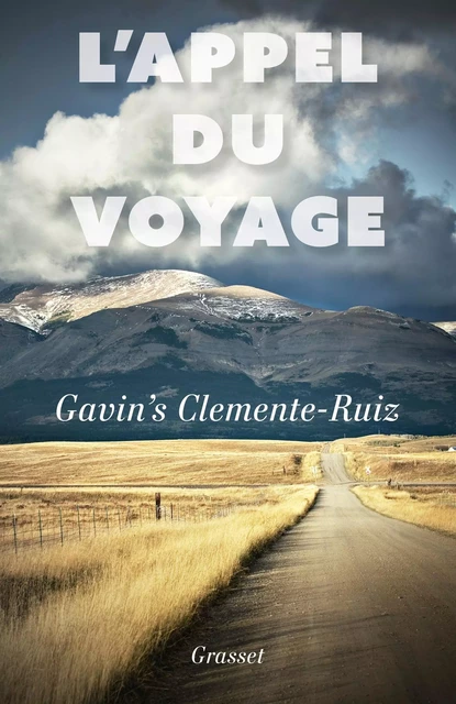 L'appel du voyage - Gavin'S Clémente-Ruïz - Grasset