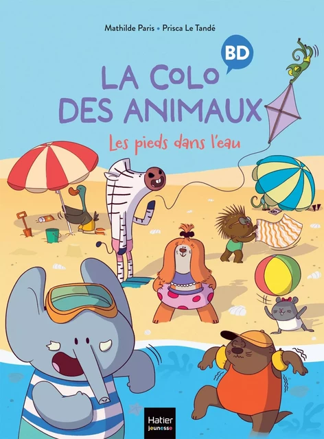 La colo des animaux - Les pieds dans l'eau - Mathilde Paris - Hatier Jeunesse