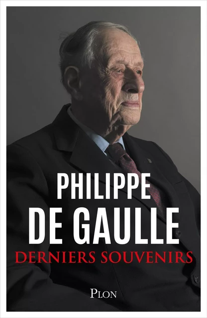 Derniers souvenirs - Philippe de Gaulle - Place des éditeurs