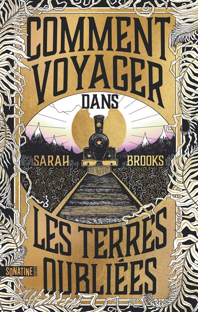 Comment voyager dans les terres oubliées - Sarah Brooks - Sonatine