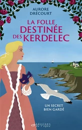 La Folle Destinée des Kerdelec - tome 1