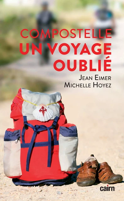 Compostelle, un voyage oublié - Jean Eimer, Michelle Hoyez - Éditions Cairn