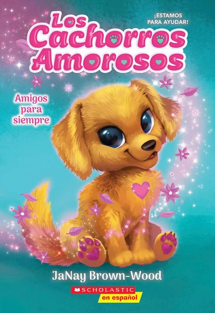 Los cachorros amorosos #1: Amigos para siempre (Love Puppies #1: Best Friends Furever) - JaNay Brown-Wood - Scholastic Inc.