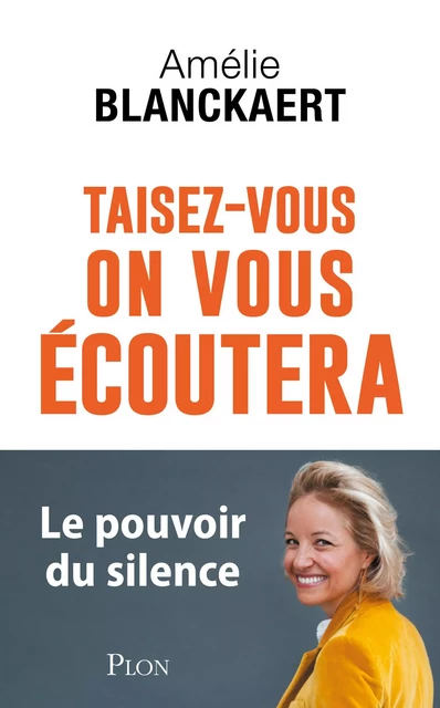 Taisez-vous, on vous écoutera - Amélie Blanckaert - Place des éditeurs