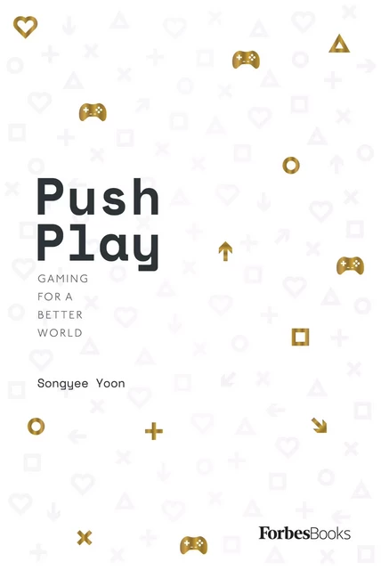 Push Play - Songyee Yoon - Forbes Books