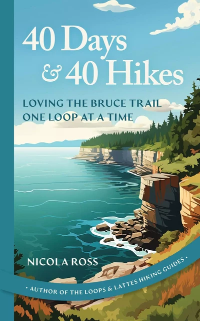 40 Days & 40 Hikes - Nicola Ross - ECW Press