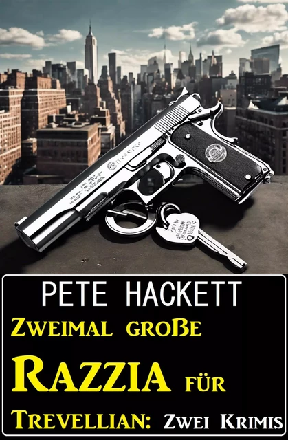 Zweimal große Razzia für Trevellian: Zwei Krimis - Pete Hackett - Bathranor Books