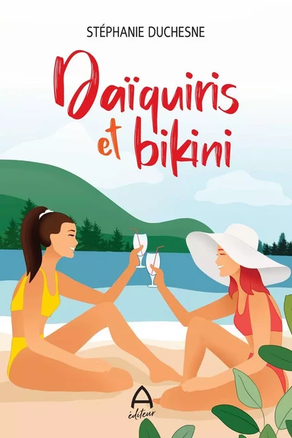 Daïquiris et bikini - Stéphanie Duchesne - A éditeur